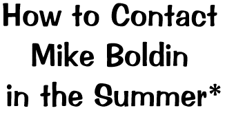 How to Contact Mike Boldin in the Summer*